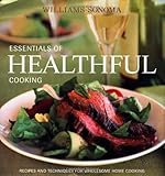 Williams-Sonoma Essentials of Healthful Cooking: Recipes and Techniques for Wholesome Home Cooking by Dana Jacobi (2003-10-01)