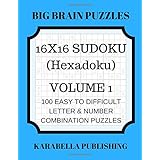 16 x 16 Sudoku (Hexadoku) Volume 1: 100 Easy to Difficult Letter &amp; Number Combination Puzzles
