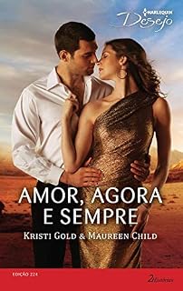 Livro Amor, Agora e Sempre (Harlequin Desejo Livro 224)