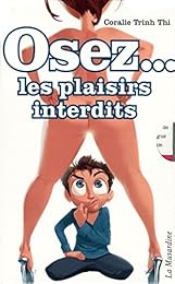 Osez les plaisirs interdits
