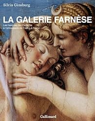 Book's Cover of La galerie Farnèse : Les fresques des Carrache à l'ambassade de France à Rome