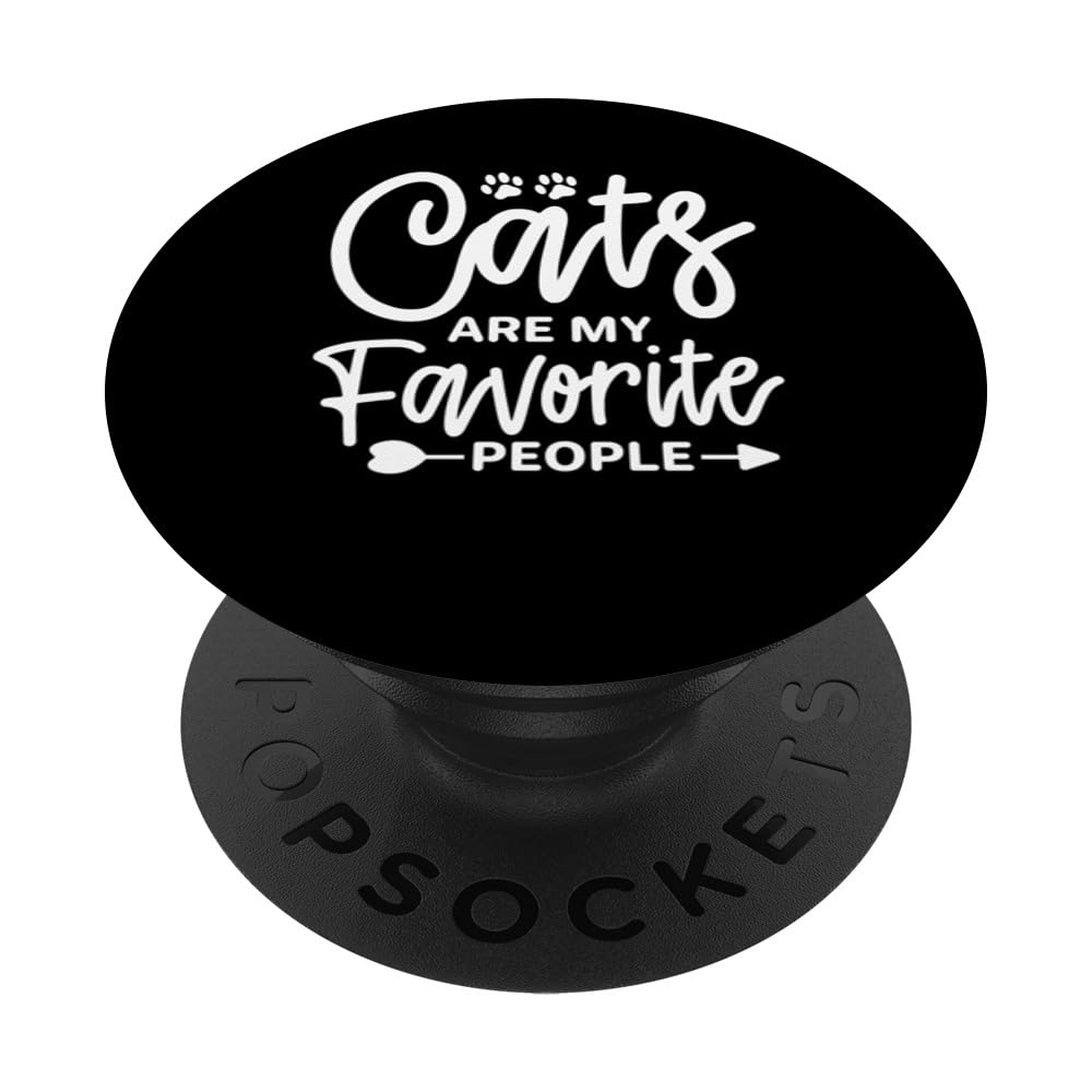 Cats Are My Favorite People Cat Lover's Kitty Mom Owner PopSockets Swappable PopGrip