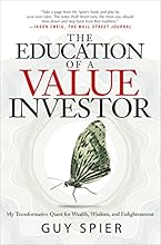 The Education of a Value Investor: My Transformative Quest for Wealth, Wisdom, and Enlightenment