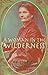 A Woman in the Wilderness: The Story of Amalie Dietrich in Australia