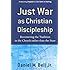Just War as Christian Discipleship: Recentering the Tradition in the Church rather than the State