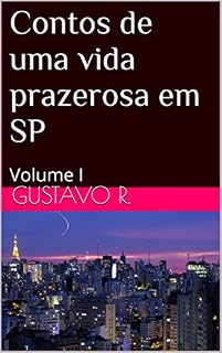 Livro Contos de uma vida prazerosa em SP: Volume I