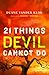 21 Things the Devil Cannot Do