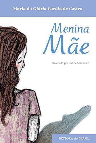 Menina Mãe (Em Portuguese do Brasil)