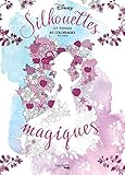 Silouhettes magiques : 60 coloriages by