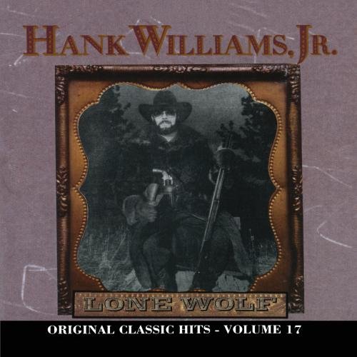 Hank Williams, Jr. - Lone Wolf Lyrics - Zortam Music