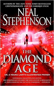The Diamond Age: Or, a Young Lady's Illustrated Primer (Bantam Spectra Book), by Neal Stephenson The Diamond Age: Or, a Young Lady's Illustrated Primer (Bantam Spectra Book), by Neal Stephenson