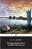 The Haunted Doll's House and Other Ghost Stories (The Complete Ghost Stories of M.R. James, Vol. 2) by M. R. James, S. T. Joshi