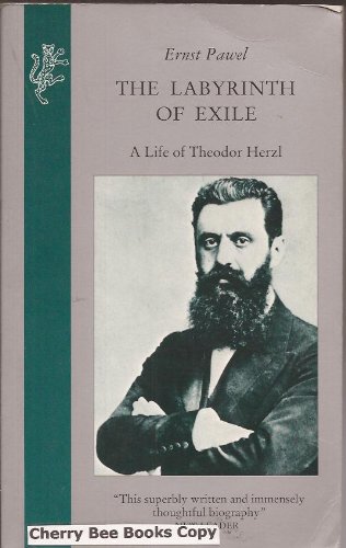 The Labyrinth Of Exile A Life Of Theodor Herzl Ernst Pawel Amazon Com Books