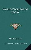 World Problems of Today by Annie Besant