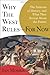 Why the West Rules--for Now: The Patterns of History, and What They Reveal About the Future