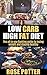 Low Carb High Fat Diet: The all in one Banting guide to losing weight and staying fit (LCHF guide an by Rose Potter