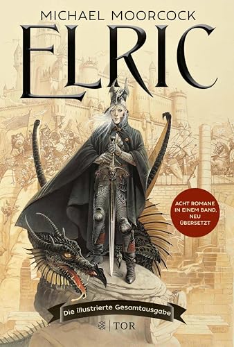 Elric: Die illustrierte Gesamtausgabe | Neu übersetzte Prachtausgabe (German Edition)