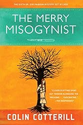 The Merry Misogynist (Dr. Siri Mysteries Book 6)