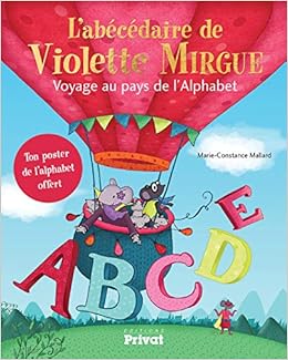 L Abecedaire De Violette Mirgue Voyage Au Pays De L Alphabet Jeunesse French Edition Mallard Marie Constance 9782708962590 Amazon Com Books