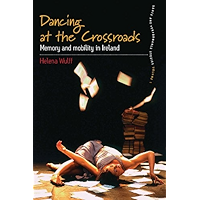 Dancing At the Crossroads: Memory and Mobility in Ireland (Dance and Performance Studies Book 1) book cover Dancing At the Crossroads: Memory and Mobility in Ireland (Dance and Performance Studies Book 1) book cover