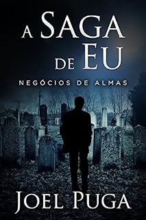 Livro A Saga de Eu - Negócios de Almas