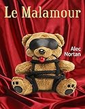 Le Malamour (French Edition) by Alec Nortan