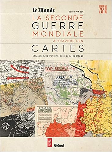 La Seconde Guerre Mondiale A Travers Les Cartes Strategie Reconnaissance Operations Edition Anniversaire 75 Ans Histoire French Edition Black Jeremy Amazon Com Books
