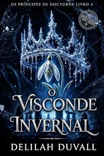 Livro O VISCONDE INVERNAL: UMA ROMANTASY DARK FAE (Princes of Nocturne - Portugal Livro 4)
