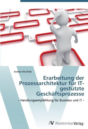 Erarbeitung Der Prozessarchitektur Fur It-Gestutzte Geschaftsprozesse