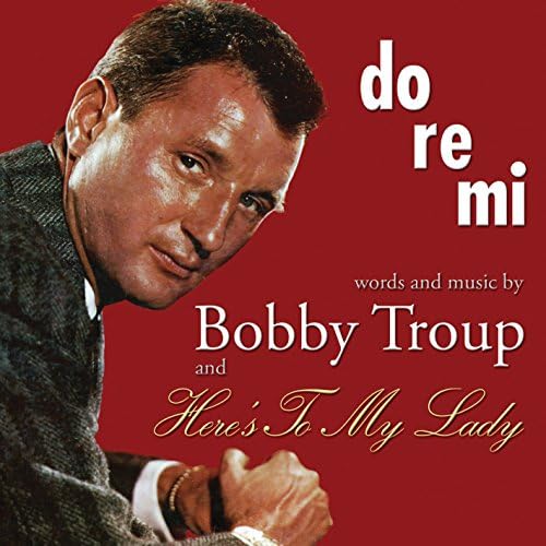 Bobby Troup - Sings Troup, Mercer And More [ORIGINAL RECORDINGS