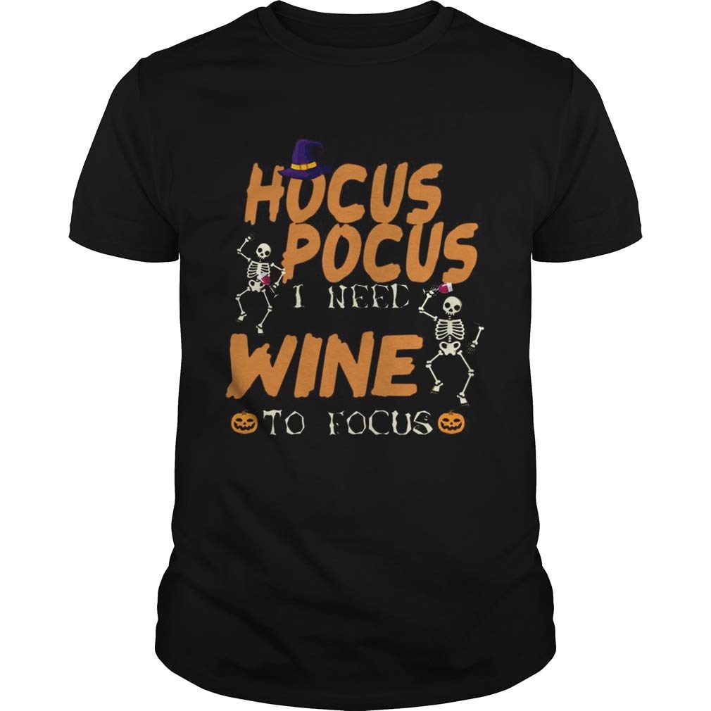 New Collection For Woman, Man Anniversary Halloween Hocus Pocus I Need Wine To Focus T Shi