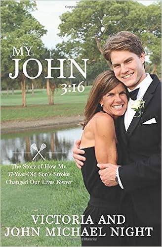 Ebook My John 3:16: The Story of How My 17 Year-Old Son's Stroke Changed Our Lives Forever
