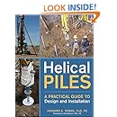 Helical Piles: A Practical Guide to Design and Installation