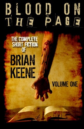 Blood on the Page: The Complete Short Fiction of Brian Keene, Volume 1