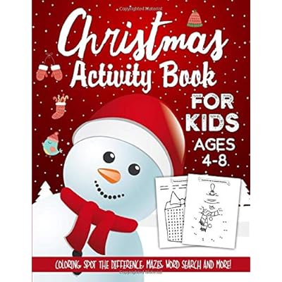 Christmas Activity Book For Kids Ages 4-8: The Ultimate Christmas Theme Gift Book For Boys and Girls Filled With Learning, Coloring, Spot The Difference, Dot to Dot, Mazes, Word Search and Many More!
