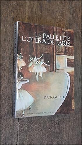 Amazon Fr Le Ballet De L Opera De Paris Trois Siecles D Histoire Et De Tradition Guest Ivor Opera National De Paris Livres