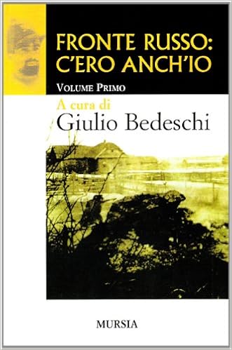 Giulio Bedeschi - Fronte russo c'ero anch'io . Volume Primo (2011)