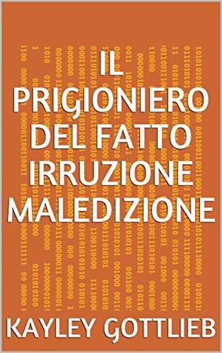 Il Prigioniero del fatto irruzione Maledizione (Italian Edition)