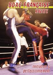 Boxe Française Savate : Initiation Et Perfectionnement