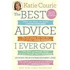 The Best Advice I Ever Got: Lessons from Extraordinary Lives