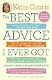 The Best Advice I Ever Got: Lessons from Extraordinary Lives