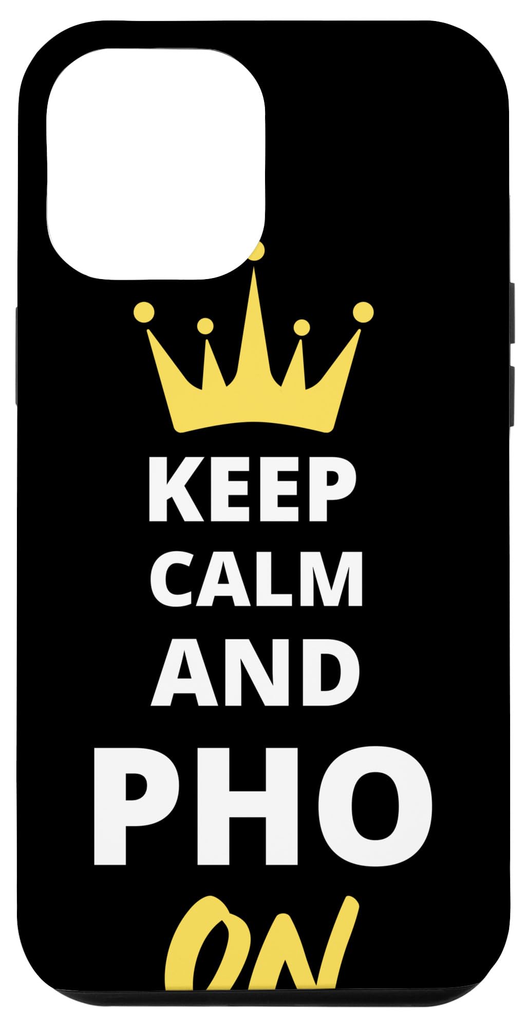 iPhone 14 Pro Max Keep Calm And Pho On - Pho Sho Case