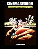 Cinemageddon: A Guide To the Dark Side of Film