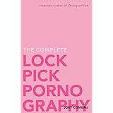 The Complete Lockpick Pornography