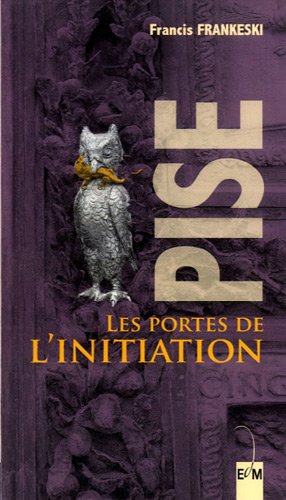 Pise, les portes de l'initiation