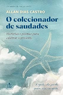 Livro O colecionador de saudades: Histórias e poemas para celebrar o presente