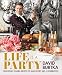 Life Is a Party: Deliciously Doable Recipes to Make Every Day a Celebration by David Burtka