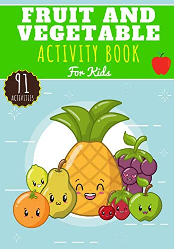 amazon fruit and vegetable activity book for kids 4 8 years old boy girl preschool activity book 91 activities to discover garden fruits and vegetables worksheet maze dot to