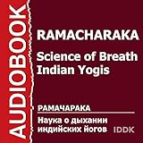 Science of Breath - Indian Yogis [Russian Edition] by 