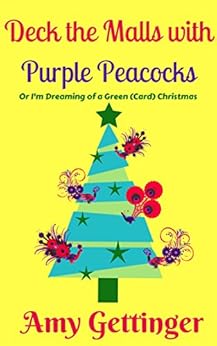 Deck the Malls with Purple Peacocks (Alice Chronicles Book 2) by [Gettinger, Amy]